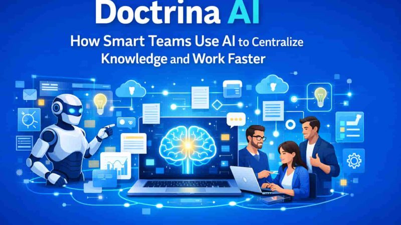 Doctrina AI: How Smart Teams Use AI to Centralize Knowledge and Work Faster