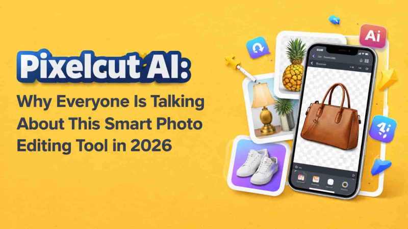 Pixelcut AI: Why Everyone Is Talking About This Smart Photo Editing Tool in 2026